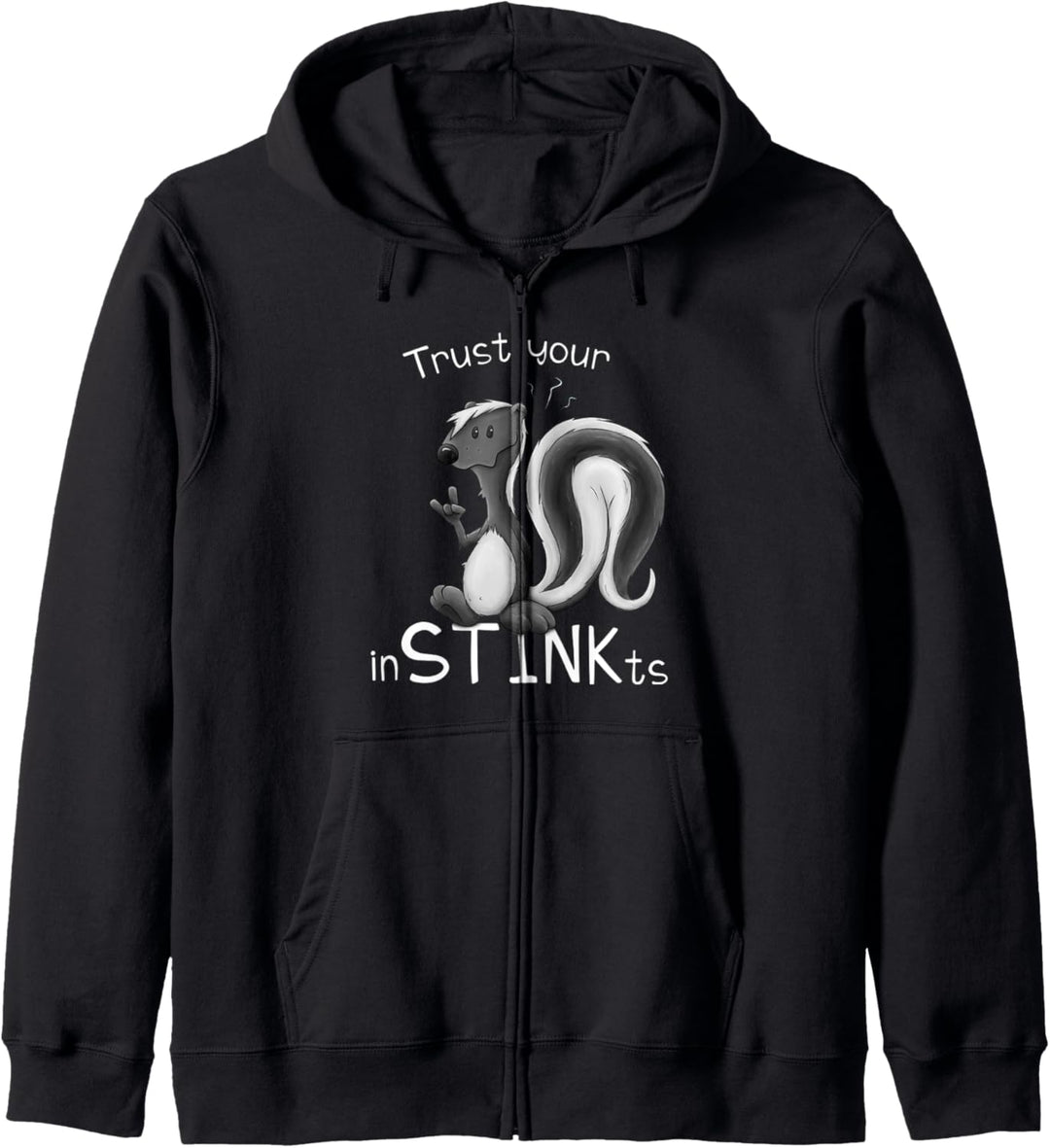 Trust your inSTINKts stinkendes Skunk Stinktier Kapuzenjacke