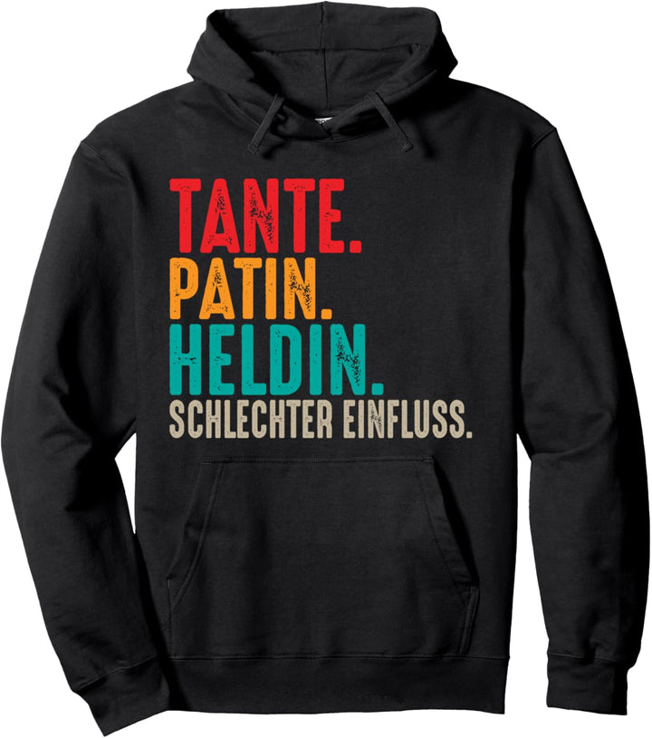 Tante Patin Heldin Schlechter Einfluss Patentante Tanten Pullover Hoodie