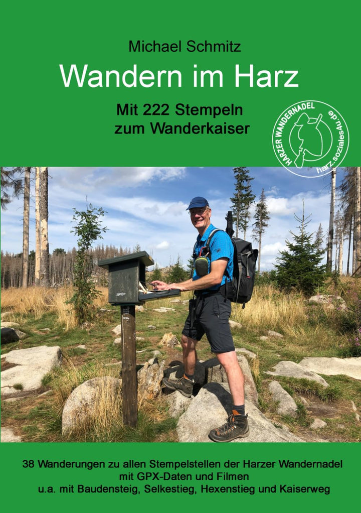 Wandern im Harz - Mit 222 Stempeln zum Wanderkaiser: Inkl. Baudensteig, Hexenstieg, Selkestieg und K