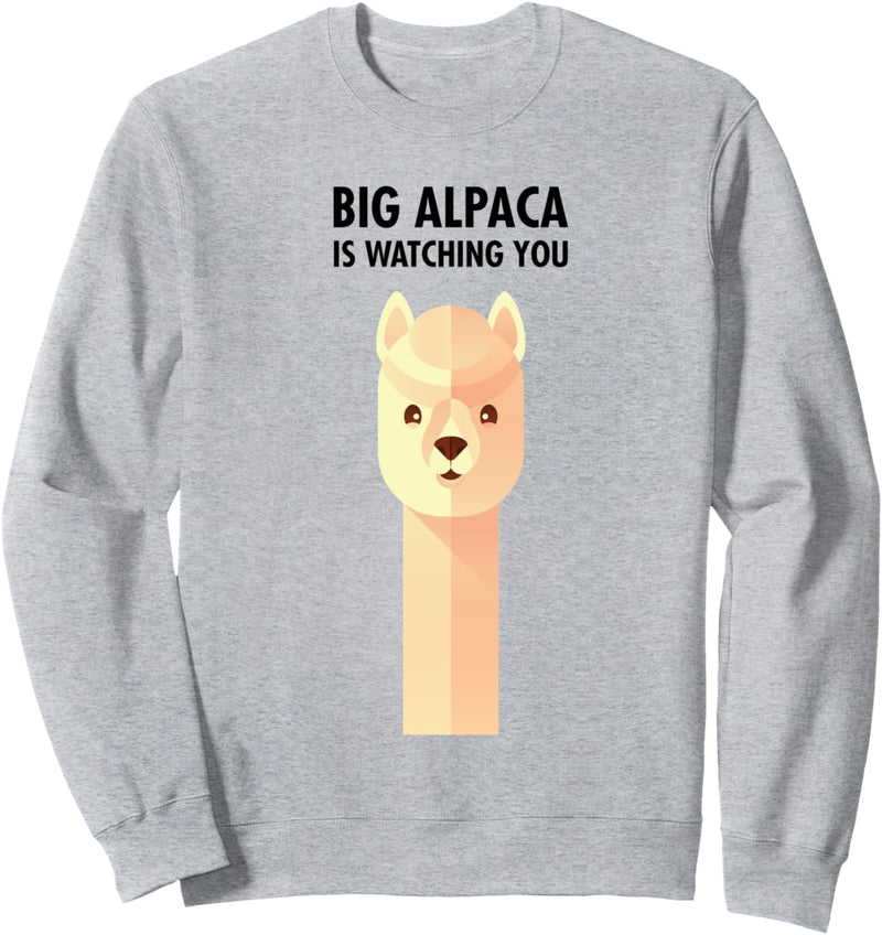 Big Alpaca Is Watching You! Lama Alpaka Spruch Sweatshirt