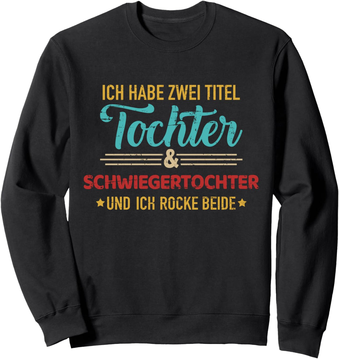 Zwei Titel Tochter und Schwiegertochter vintage Sweatshirt