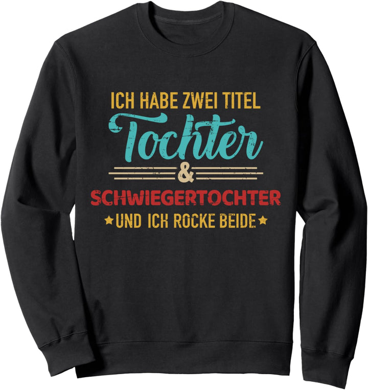 Zwei Titel Tochter und Schwiegertochter vintage Sweatshirt