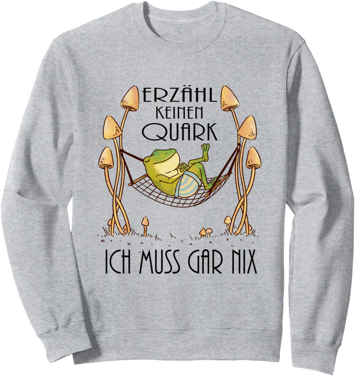 lustiges fauler Frosch Motiv mit einem Frosch Spruch Sweatshirt