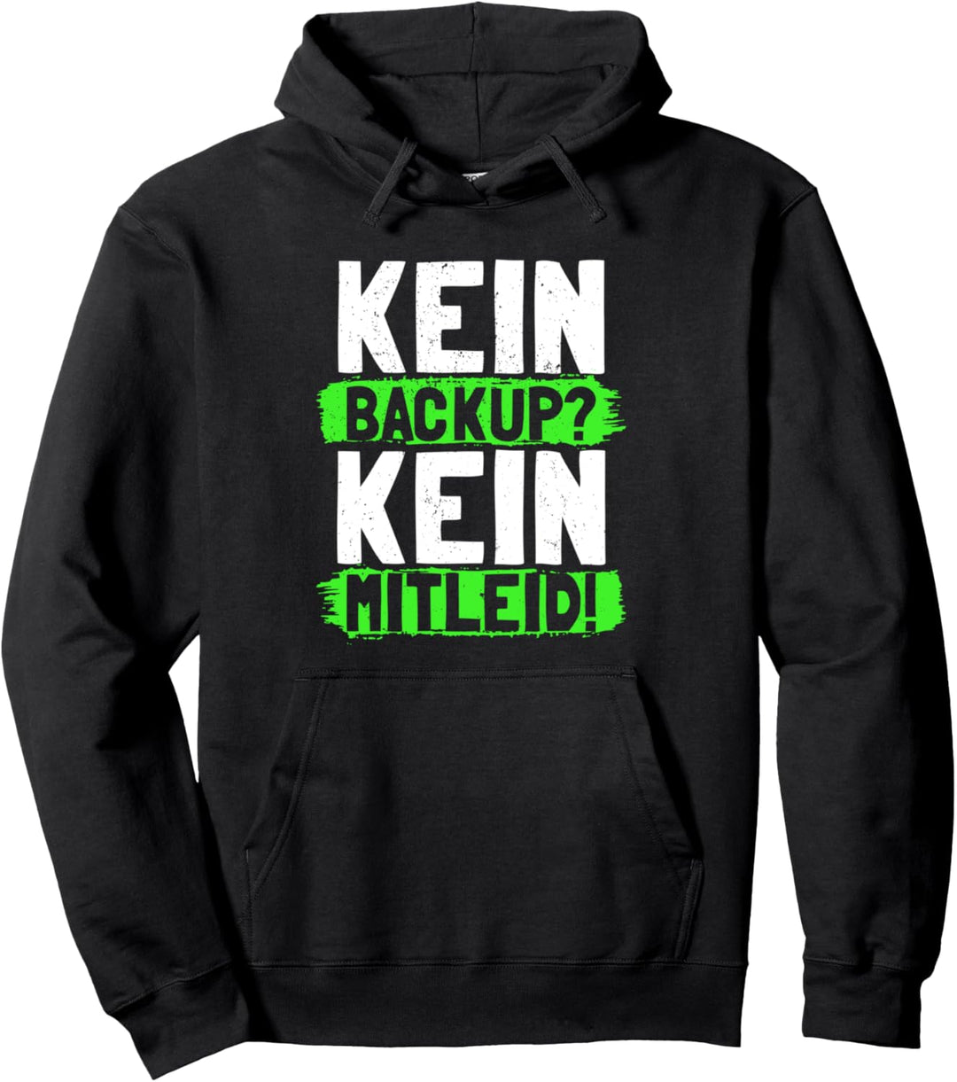 Lustiges Kein Backup Kein Mitleid Spruch Admin Geschenk Pullover Hoodie