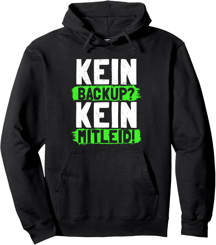 Lustiges Kein Backup Kein Mitleid Spruch Admin Geschenk Pullover Hoodie