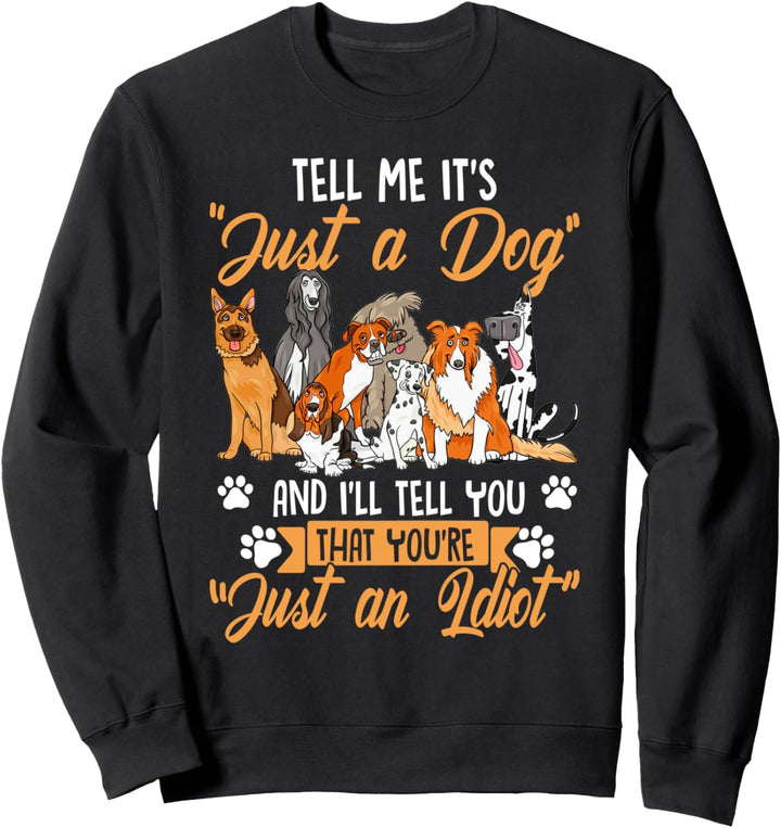 Lustiges Hunde Motiv mit Hundespruch Sweatshirt