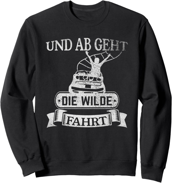 Achterbahn Und ab geht die wilde Fahrt Freizeitpark Besuch Sweatshirt