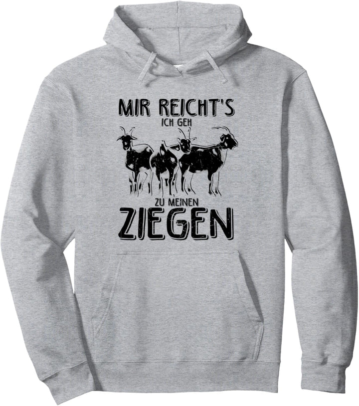 Mir reichts ich geh zu meinen Ziegen Bauernhof Geschenk Pullover Hoodie