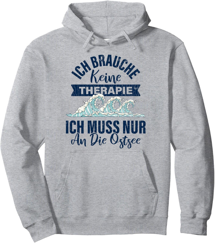 Ich Brauche Keine Therapie Ich Muss Nur An Ostsee Geschenke Pullover Hoodie