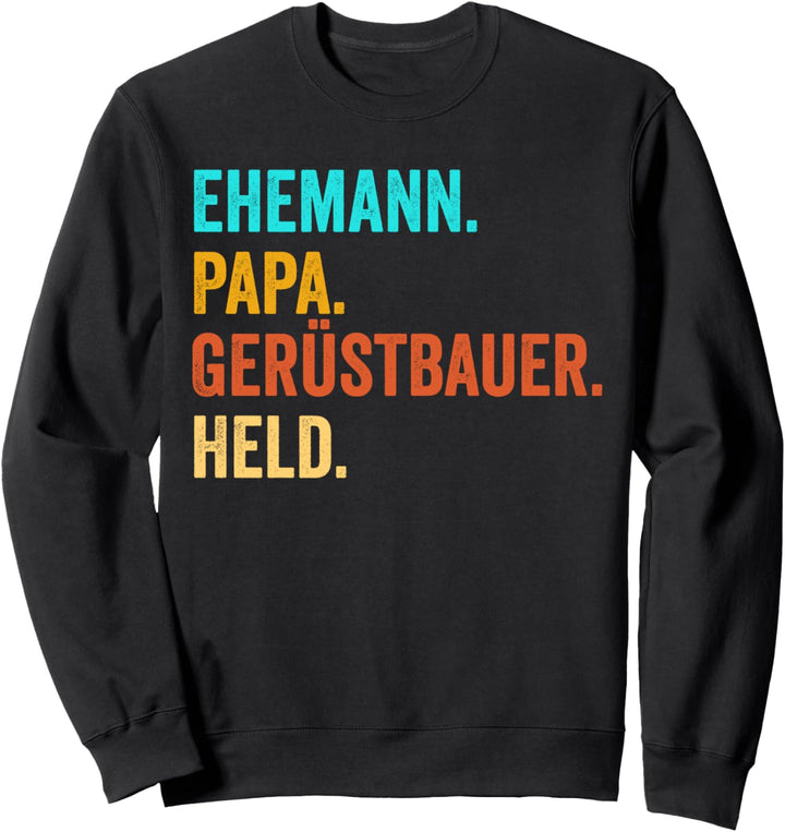 Gerüstbau Papa Gerüstbauer Vater Gerüstarbeiter Vatertag Sweatshirt