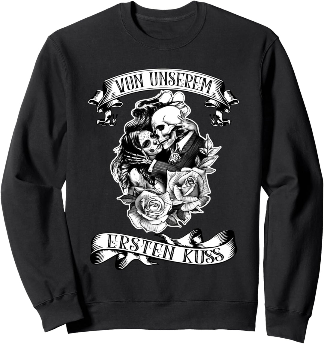 von unserem ersten kuss Sweatshirt