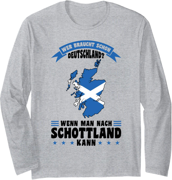 Wenn man nach Schottland Schottland Schottisch Langarmshirt