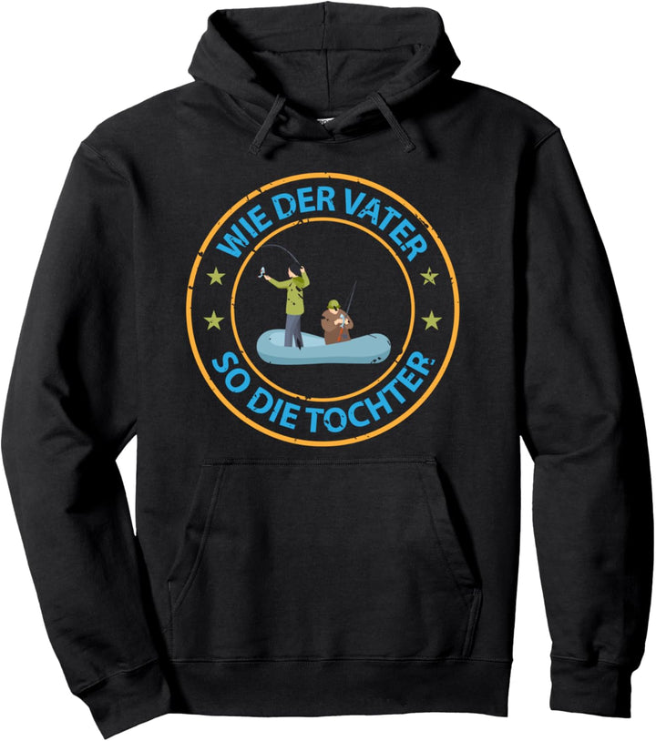 Wie der Vater so die Tochter Angeln Pullover Hoodie