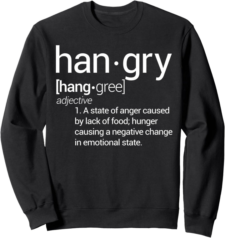 Hangry Food Hungry Angry Funny Kids Men Women Fun Gift Sweatshirt