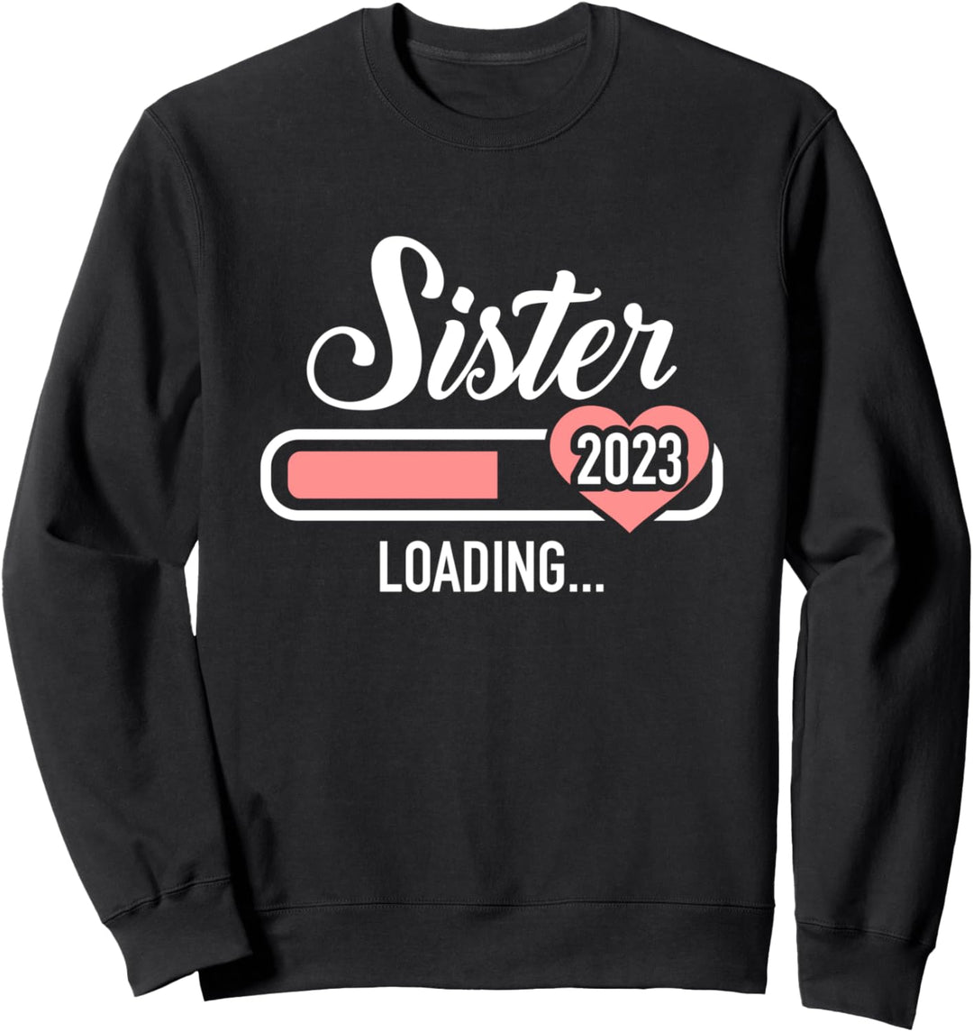 Schwester 2023 Ladevorgang zur Schwangerschaft Sweatshirt