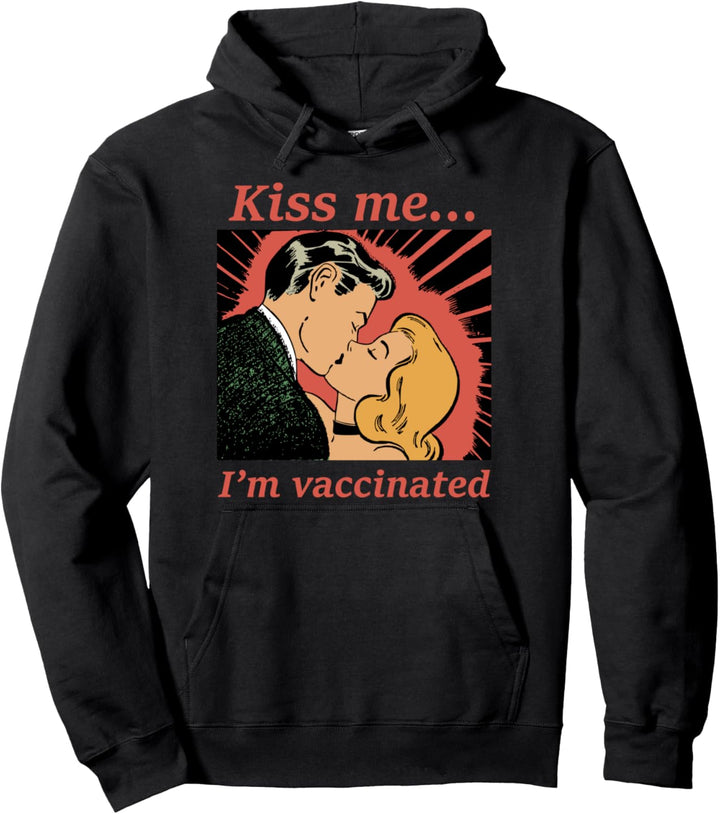 Kiss me I'm vaccinated Pullover Hoodie