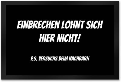 Fussmatte Einbrechen lohnt Sich Nicht - gehe zu den Nachbarn mit lustigem Spruch schwarz rutschfeste