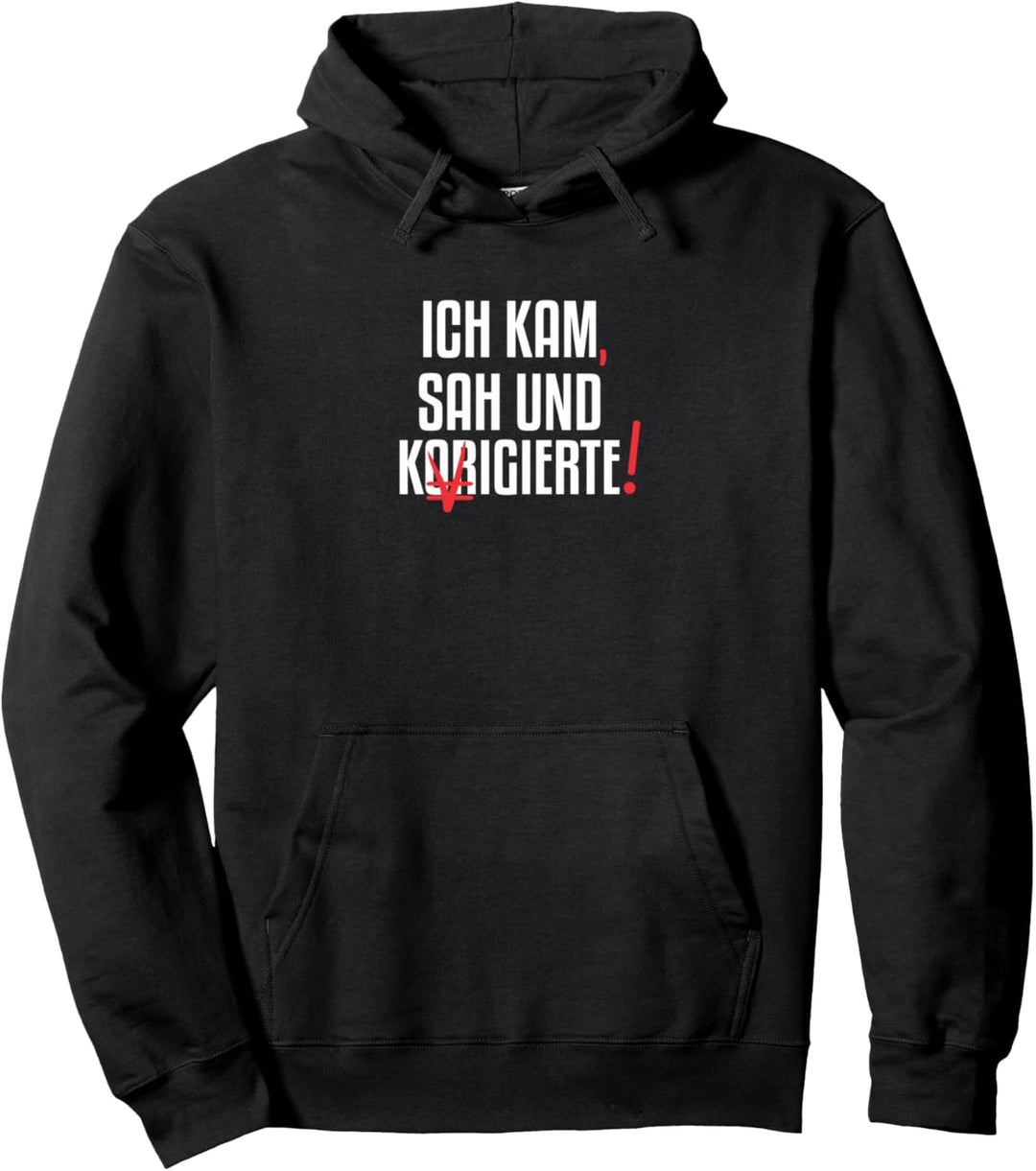 ich kam sah und korrigierte Pullover Hoodie