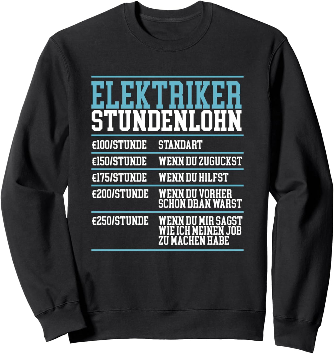 Lustiges Zitat Elektriker Stundensatz Sweatshirt