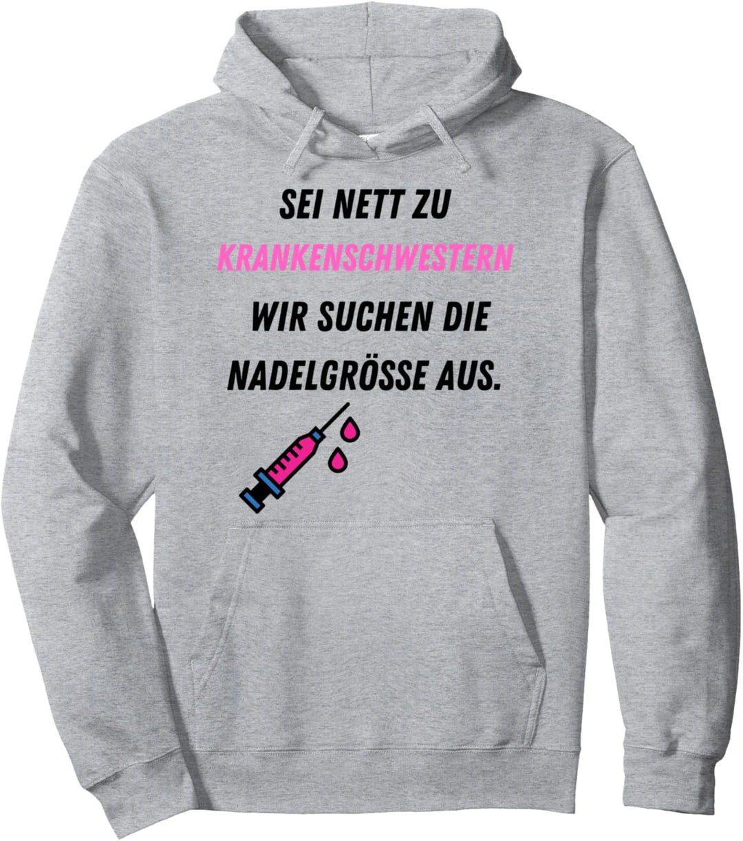 Sei nett zu Krankenschwestern Geschenk Witzig Geburtstag Pullover Hoodie
