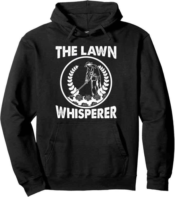 The Lawn Whisperer, Gardening, Lawn Care, Yard Work Pullover Hoodie