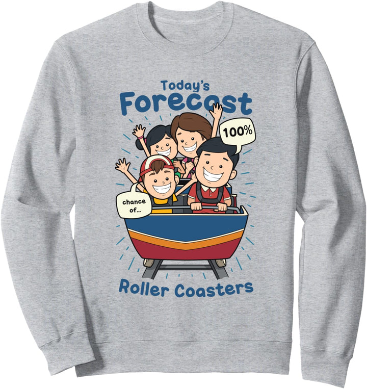 Heutige Vorhersage 100% Chance auf Achterbahnen Witziges Sweatshirt