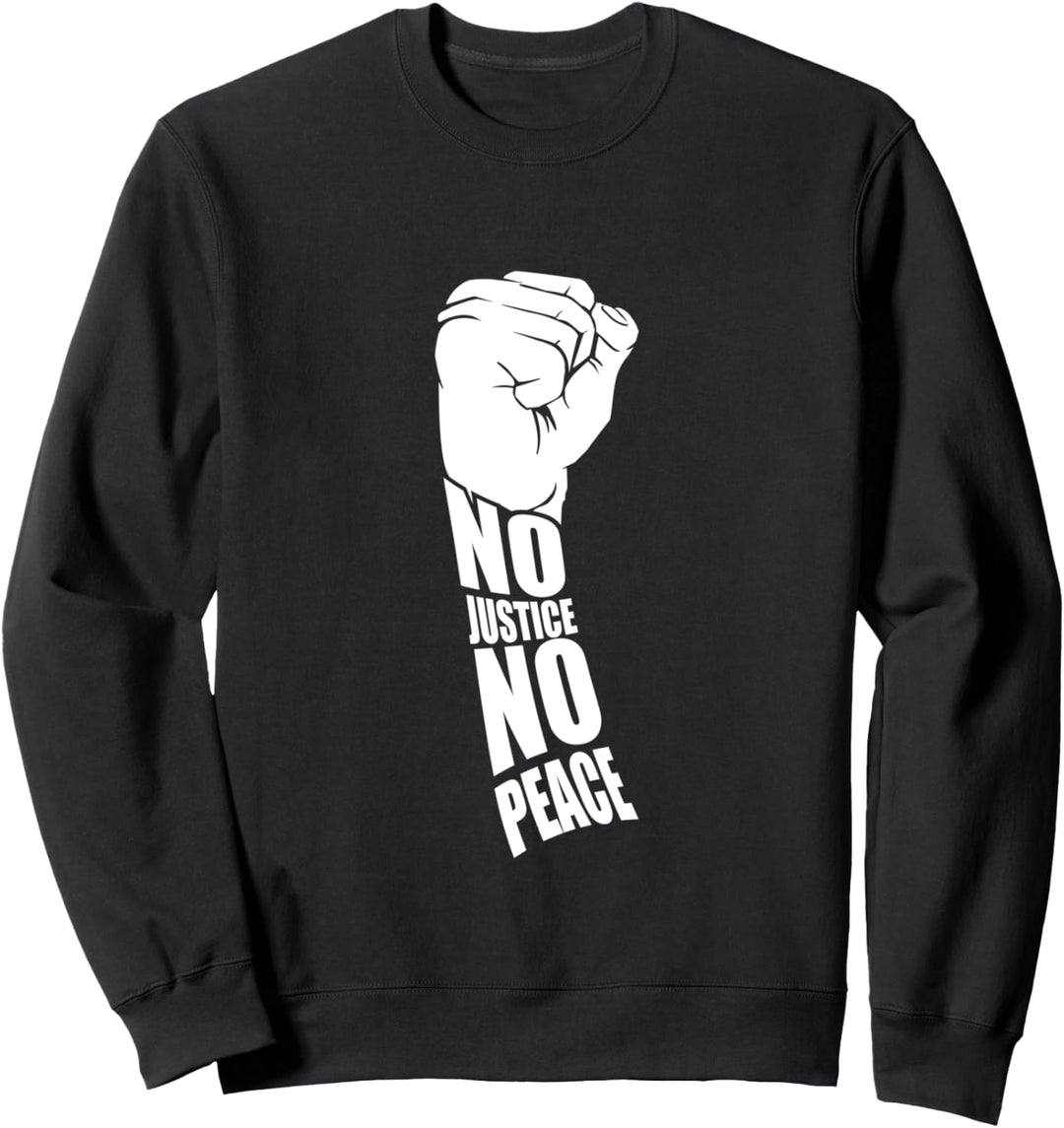 No Justice No Peace African American Black Power Sweatshirt