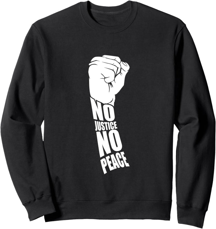 No Justice No Peace African American Black Power Sweatshirt