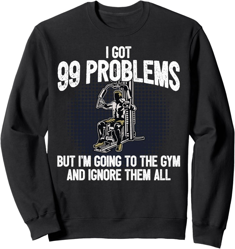 Cooler Workout Fitness Spruch Fitnessgerät Gym I 99 Probleme Sweatshirt