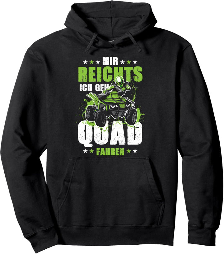 Mir Reichts Ich Geh Quad Fahren - ATV 4x4 Quad Bike Spruch Pullover Hoodie