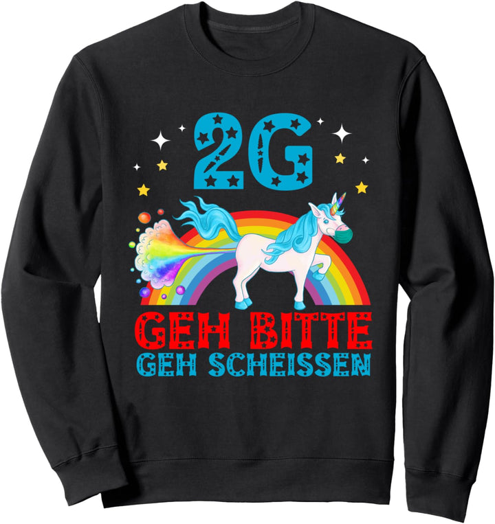 Die 2G Regel Geh bitte Scheissen Einhorn Sweatshirt