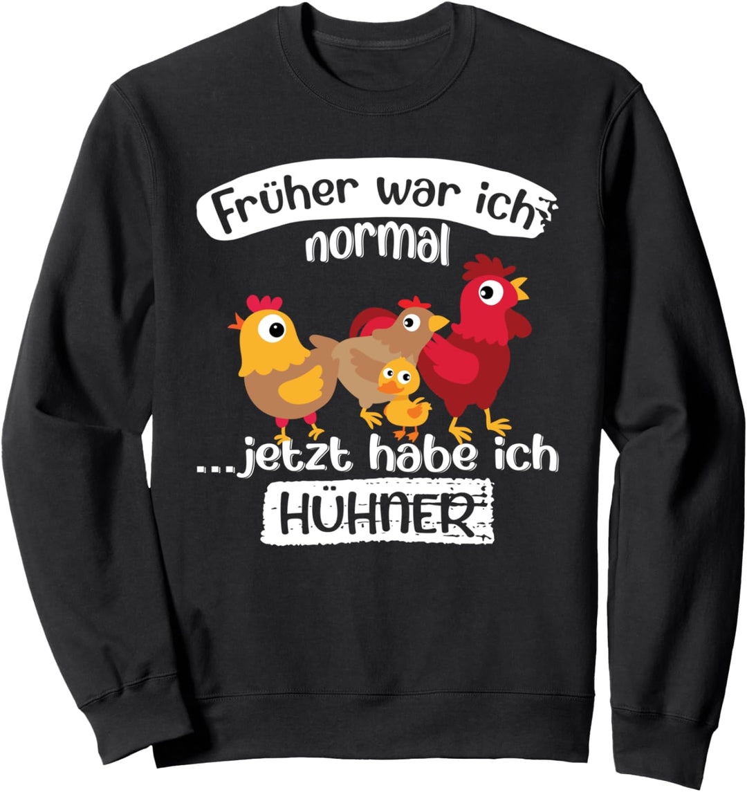 Früher war ich normal jetzt habe ich Hühner Trecker Biobauer Sweatshirt