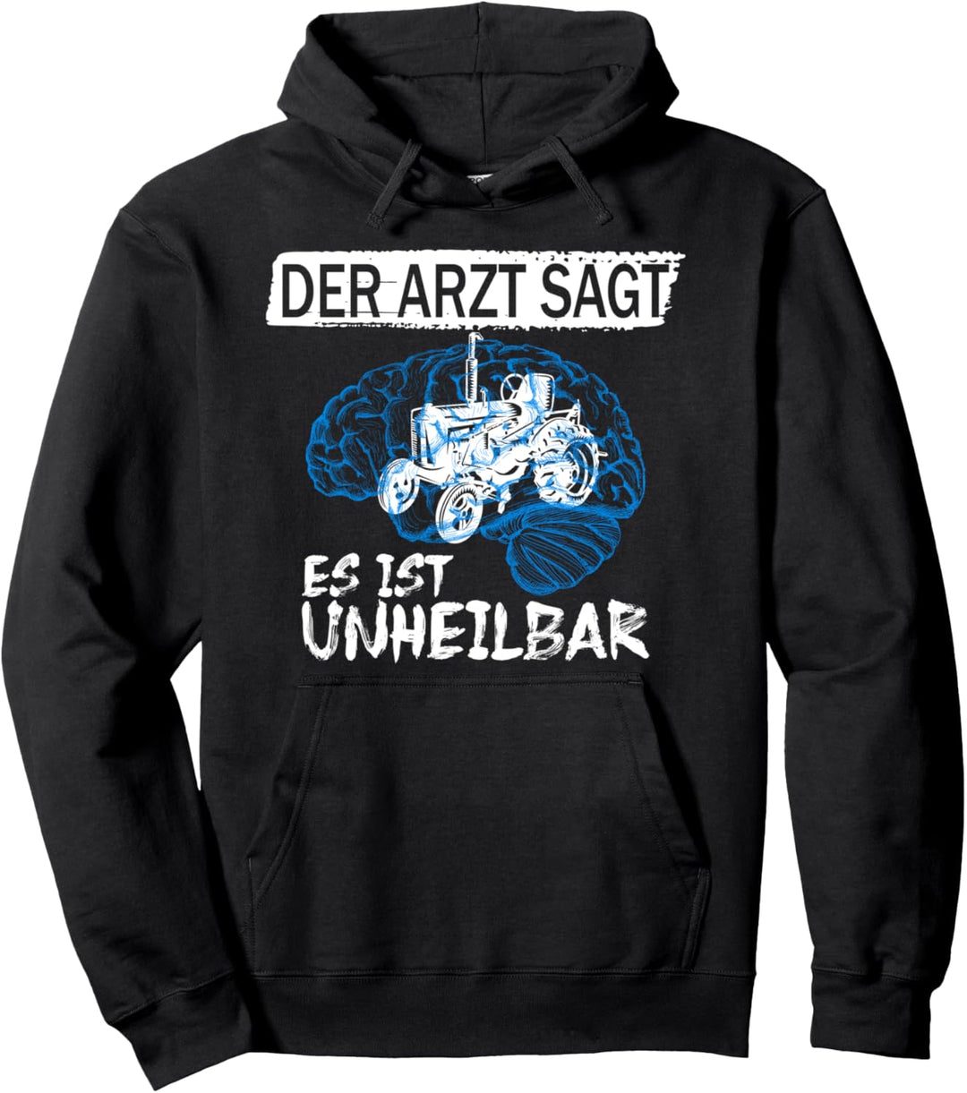 Der Arzt sagt es ist unheilbar Traktor Trecker Biobauer Pullover Hoodie