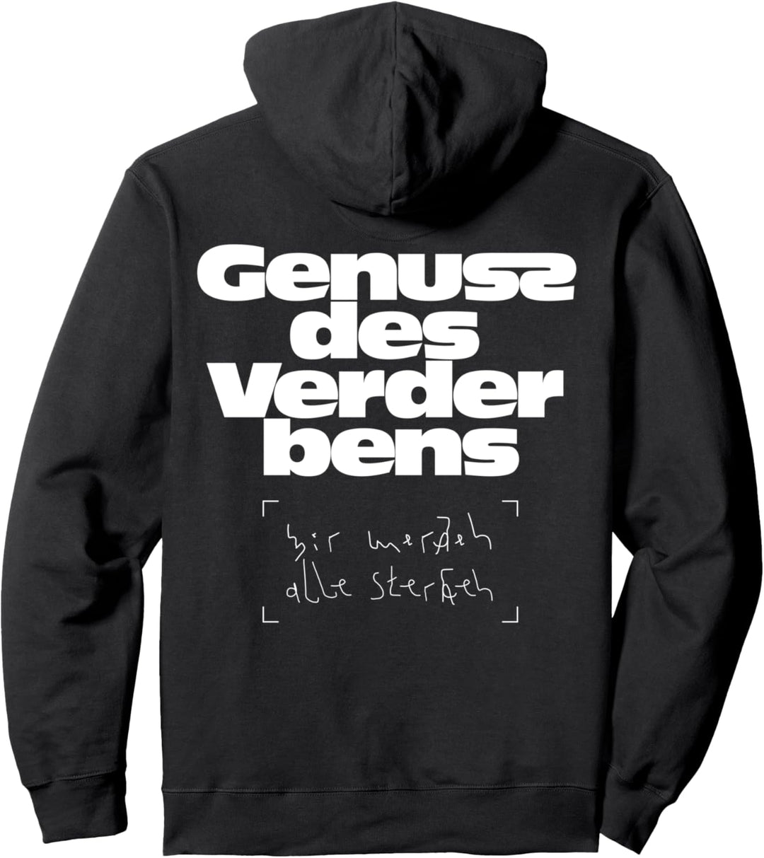 Genuss des Verderbens Pullover Hoodie