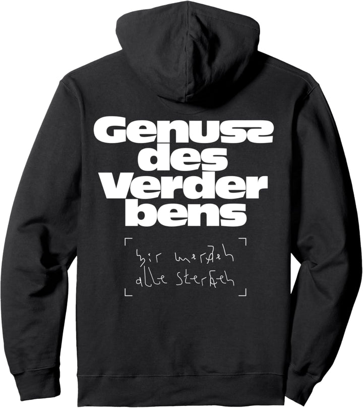 Genuss des Verderbens Pullover Hoodie