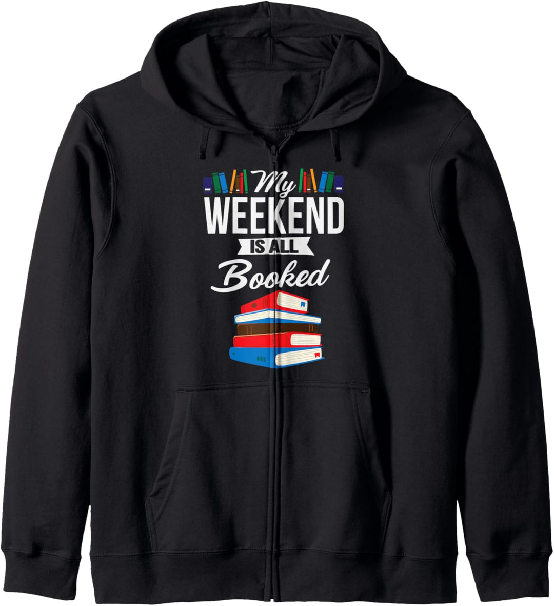 My Weekend Is All Booked Funny Book Lover Kapuzenjacke