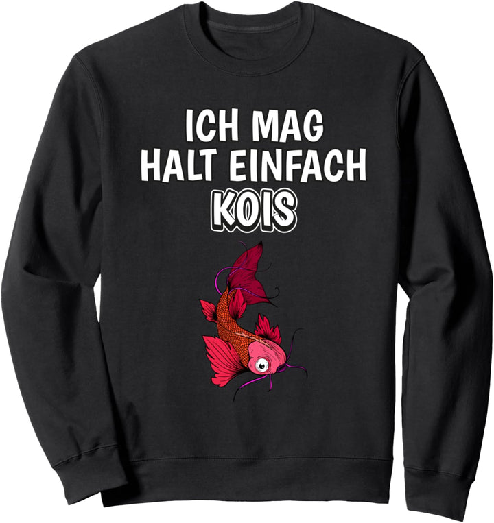 Lustiger Koi Spruch Ich mag halt einfach Kois Sweatshirt