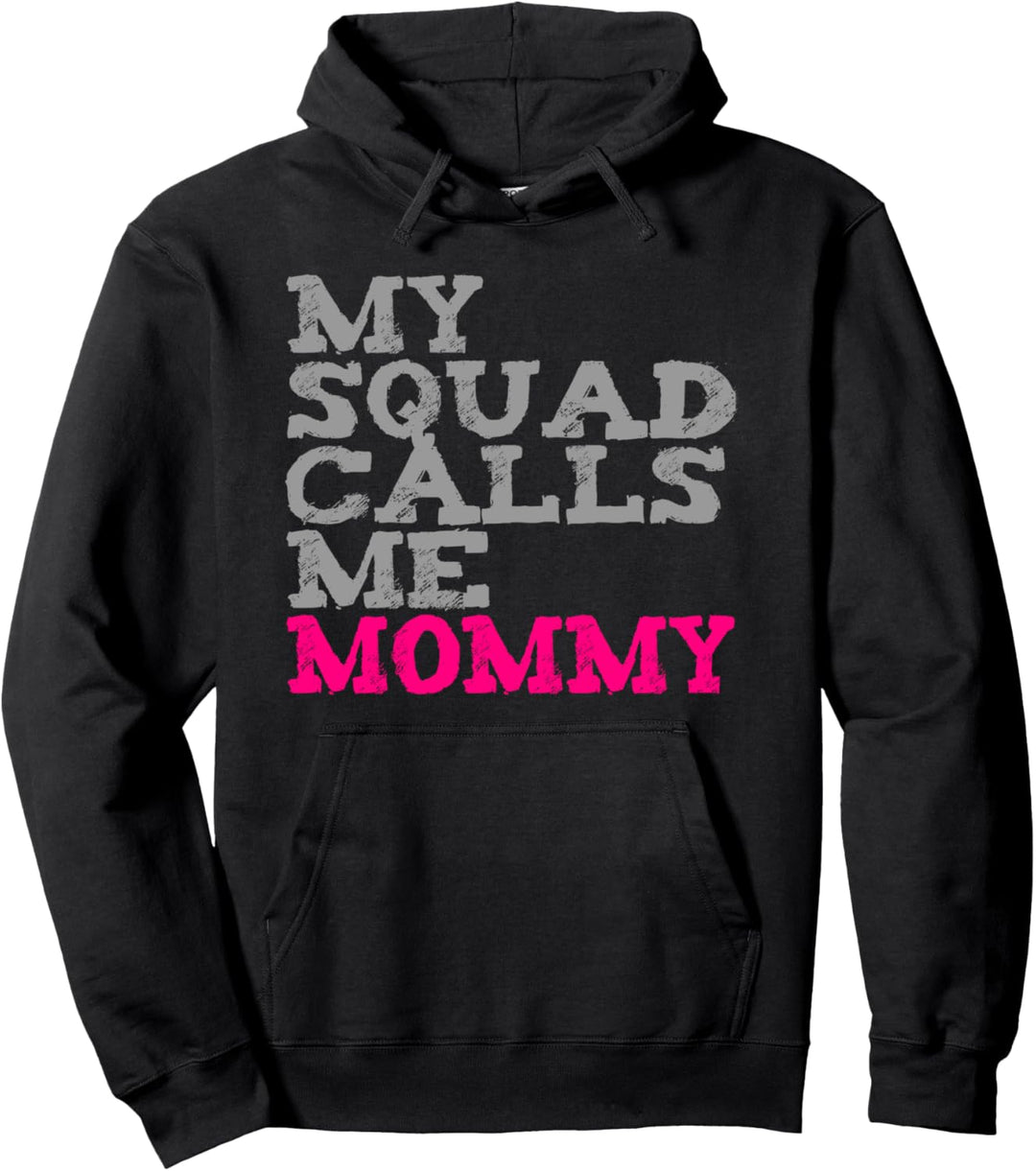 My Squad Calls Me Mommy Pullover Hoodie