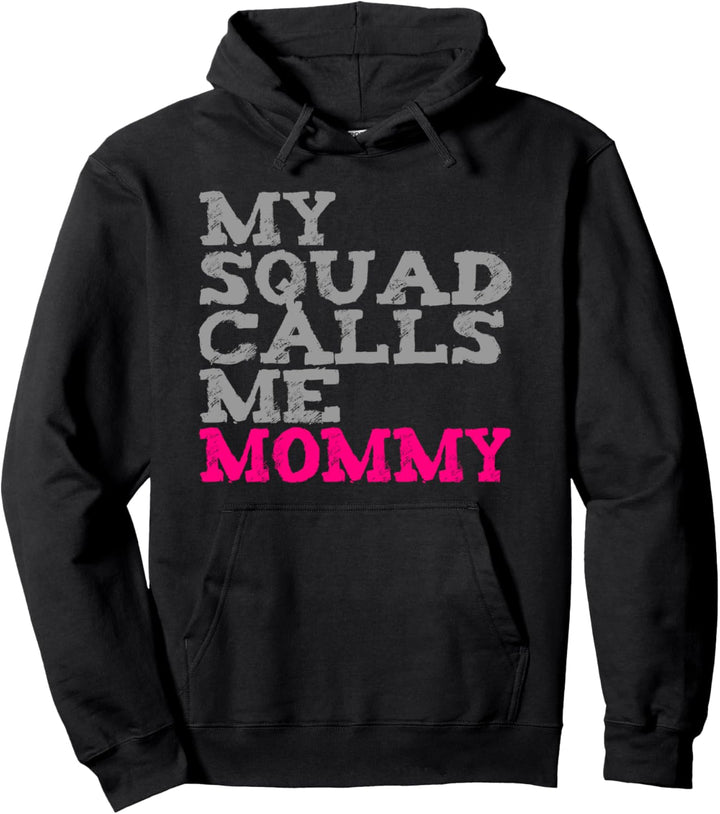 My Squad Calls Me Mommy Pullover Hoodie