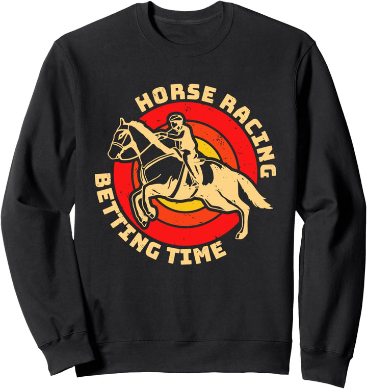 Horse Racing Betting Time Pferderennen Wetten Sweatshirt
