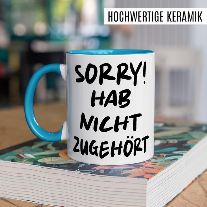 Tasse Sarkasmus Geschenk Sorry! Hab nicht zugehört, Kaffeetasse Meme Witzig Humor Kollege Kollegin C