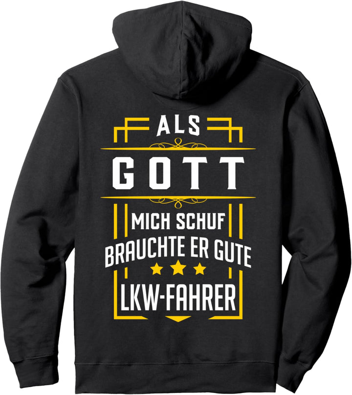 Als Gott mich schuf brauchte er gute LKW-Fahrer - Geschenk Pullover Hoodie