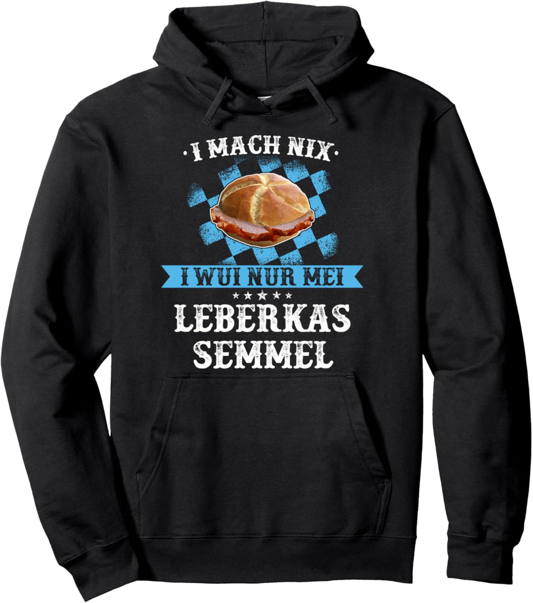 Leberkas Leberkäse Bayern bayrisch Spruch Geschenkidee Pullover Hoodie