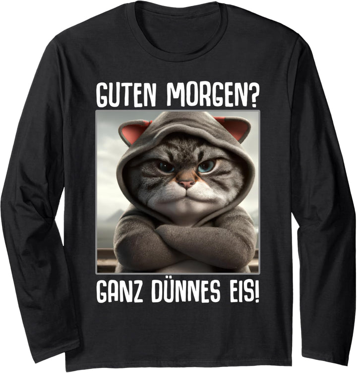 Guten Morgen Ganz dünnes Eis Kaffee Spruch Lustige Geschenke Langarmshirt
