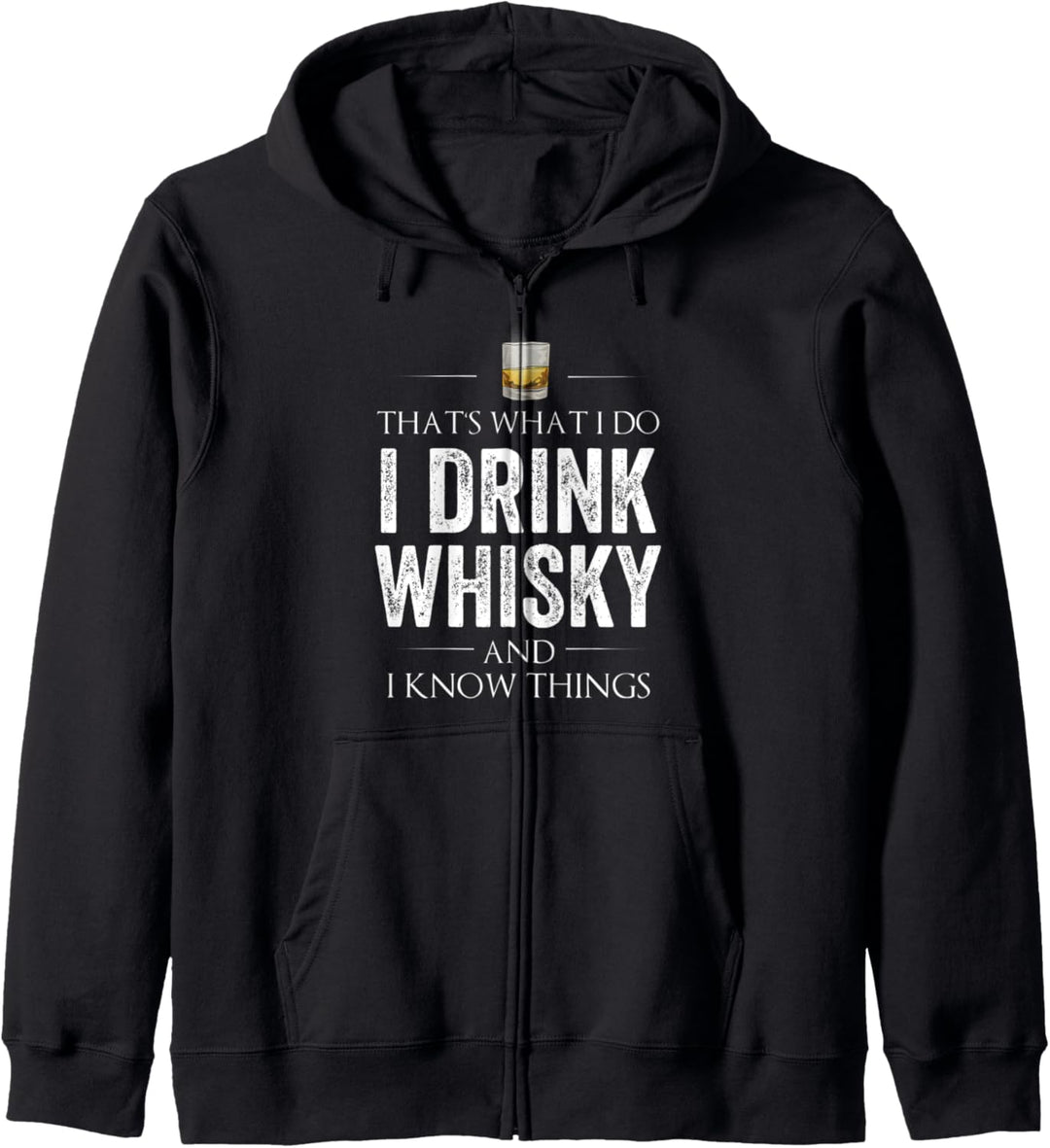 That´s What I Do I Drink Whisky And I Know Things Kapuzenjacke