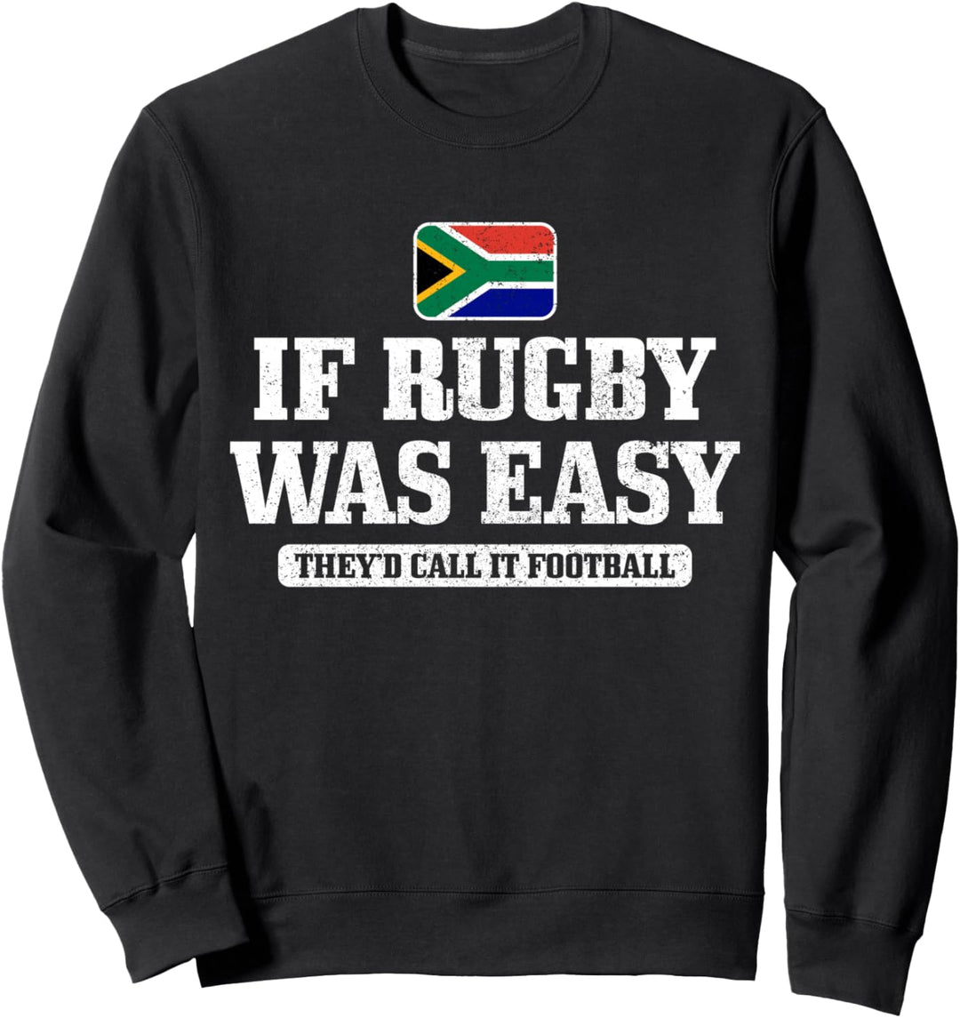 Südafrika Wenn Rugby einfach wäre, würde es Fussball heissen Sweatshirt