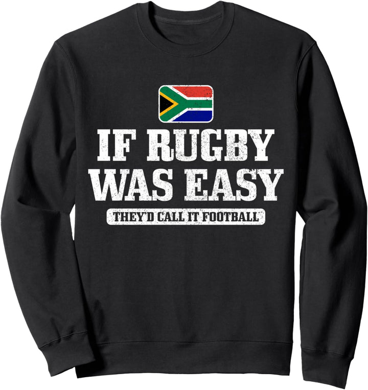 Südafrika Wenn Rugby einfach wäre, würde es Fussball heissen Sweatshirt