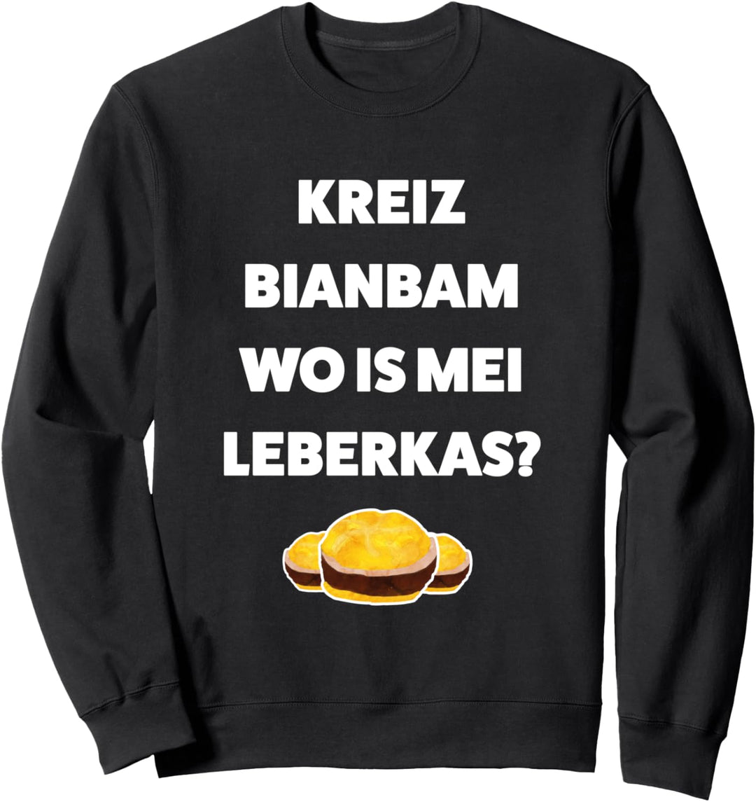 Bayrisch Leberkäse Österreich Fleischkäse Lerberkas Sweatshirt