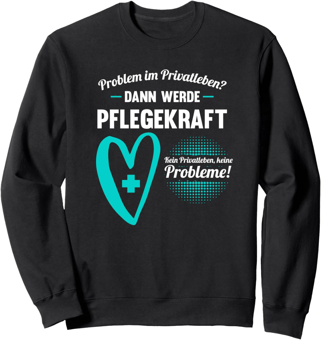Werde Pflegekraft Für Altenpflege Helfer und Pfleger Sweatshirt