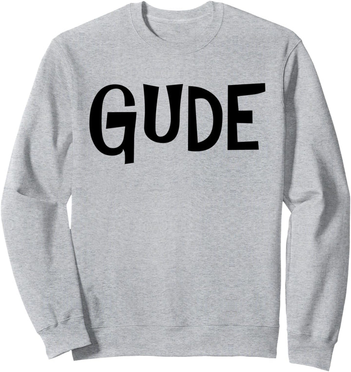Gude! - hessicher Dialekt Hallo Hessisch Hessen Hesse Sweatshirt